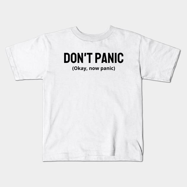 Don't panic Kids T-Shirt by Word and Saying